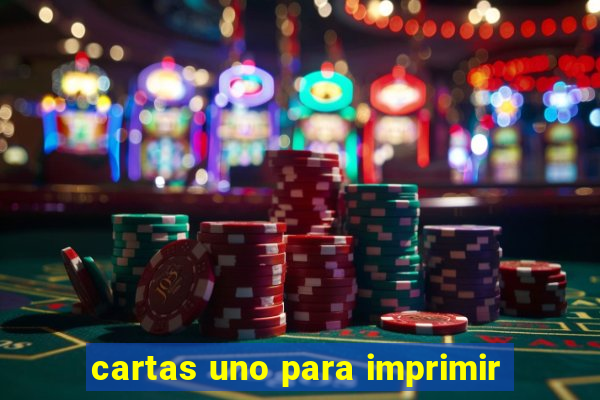 cartas uno para imprimir